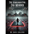 The Semiconductor Fab Murder