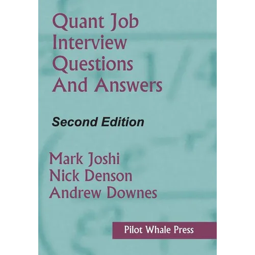 Quant Job Interview Questions and Answers (Second Edition)