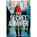 The Secret Admirer: An absolutely gripping crime thriller