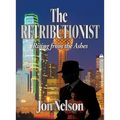 The Retributionist: Rising from the Ashes