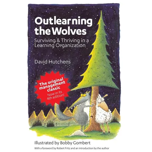 Outlearning the Wolves: Surviving and Thriving in a Learning Organization