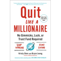 Quit Like a Millionaire: No Gimmicks, Luck, or Trust Fund Required