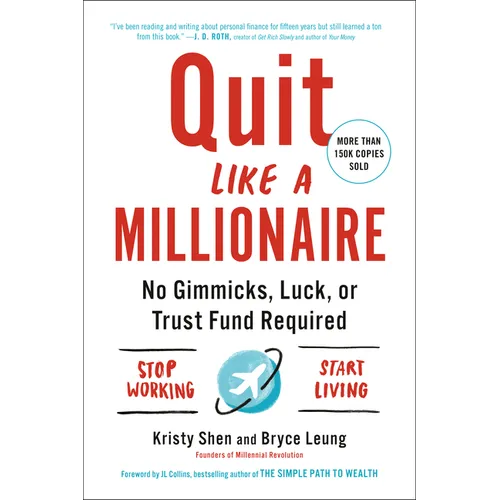Quit Like a Millionaire: No Gimmicks, Luck, or Trust Fund Required