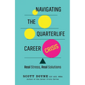 Navigating the Quarterlife Career Crisis: Real Stress, Real Solutions