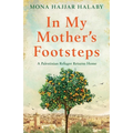 In My Mother's Footsteps: A Palestinian Refugee Returns Home