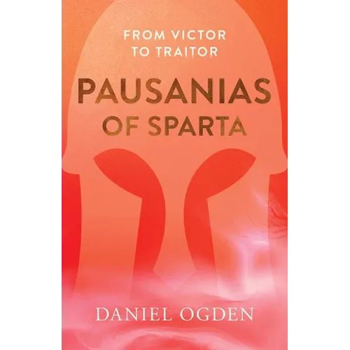 Pausanias of Sparta: From Victor to Traitor