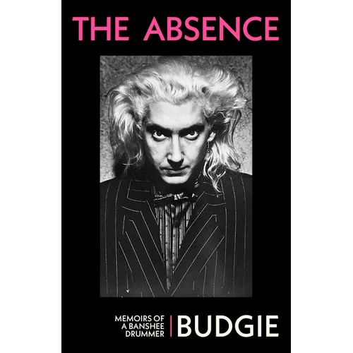 The Absence: Memoirs of a Banshee Drummer