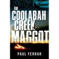 The Coolabah Creek Maggot