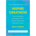 Inspire Greatness: How to Motivate Employees with a Simple, Repeatable, Scalable Process