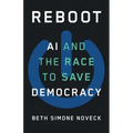 Reboot: AI and the Race to Save Democracy