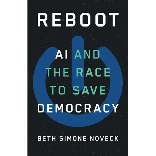 Reboot: AI and the Race to Save Democracy
