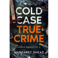 Cold Case True Crime: Investigations of People Who Mysteriously Disappeared