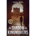 In the Shadow of the Kingmakers