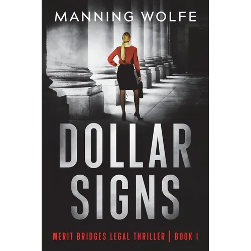 Dollar Signs: A Merit Bridges Legal Thriller