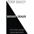 Broker Dealer: Life is not always Black and White