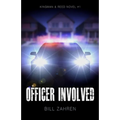 Officer Involved: Kingman & Reed Novel #1