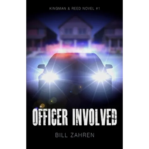 Officer Involved: Kingman & Reed Novel #1