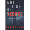 Not Like He Seemed (An Ilse Beck FBI Suspense Thriller-Book 2)
