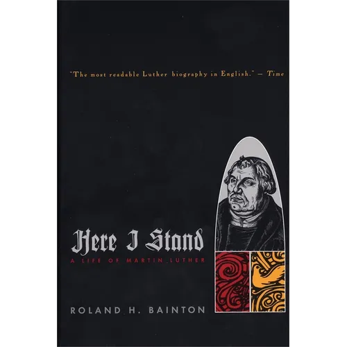 Here I Stand: A Life of Martin Luther
