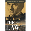 Bastiat's the Law: His Person, His Liberty, and His Property
