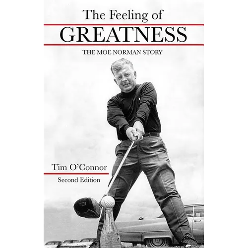 The Feeling of Greatness: The Moe Norman Story