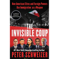 The Invisible Coup: How American Elites and Foreign Powers Use Immigration as a Weapon
