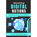 Becoming Digital Nations: Reimagining Countries for the Digital Era
