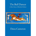 The Bull Dancer: A Short Story of Sherlock Holmes
