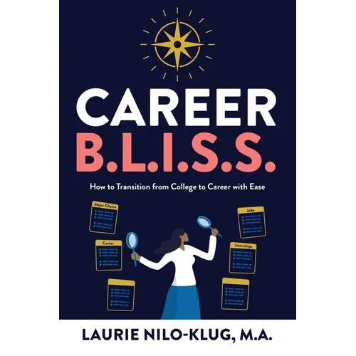 Career B. L. I. S. S.: How to Transition from College to Career with Ease