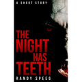 The Night Has Teeth