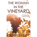 The Woman In the Vineyard: A Psychological Suspense Novel