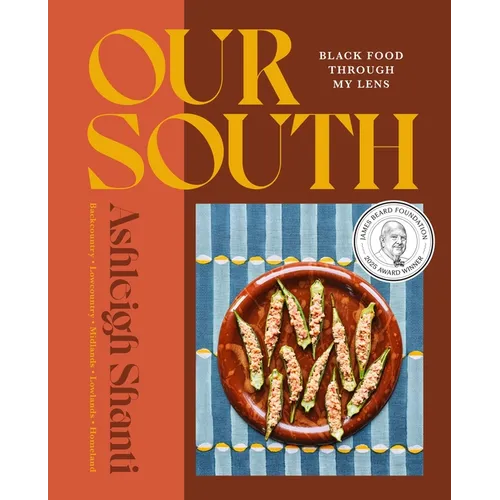 Our South: Black Food Through My Lens - A Cookbook