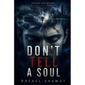 Don't Tell a Soul: A Gripping Psychological Thriller of Prophetic Dreams and Deadly Crimes