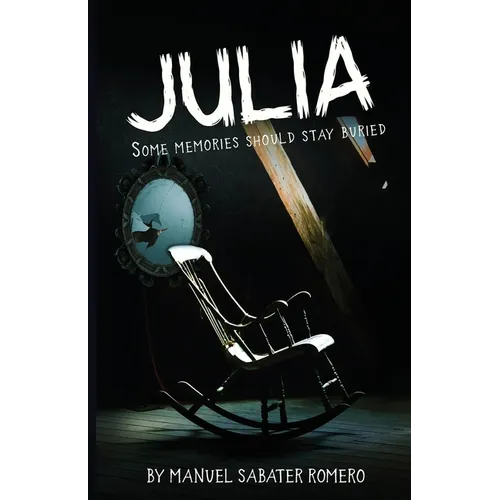 Julia: A Psychological Thriller of Memory, Madness, and the Unseen