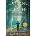 Longing to Breathe: Taking Brave Breaths for Your Soul's Freedom