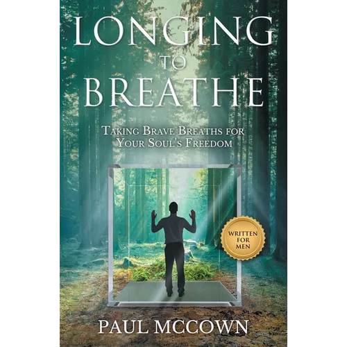 Longing to Breathe: Taking Brave Breaths for Your Soul's Freedom