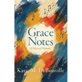 Grace Notes: A Musical Memoir