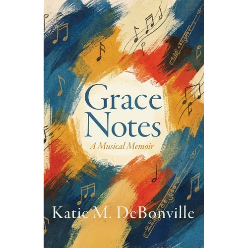 Grace Notes: A Musical Memoir