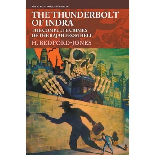 The Thunderbolt of Indra: The Complete Crimes of the Rajah from Hell