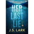 Her Last Lie: A brand new unforgettable and addictive psychological suspense