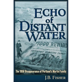 Echo of Distant Water: The 1958 Disappearance of Portland's Martin Family