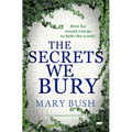 The Secrets We Bury: A Heart-Stopping Psychological Thriller