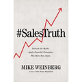 Sales Truth: Debunk the Myths. Apply Powerful Principles. Win More New Sales.