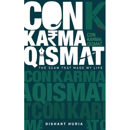 Con. Karma. Qismat.: The Scam That Made My Life