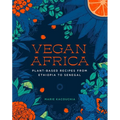 Vegan Africa: Plant-Based Recipes from Ethiopia to Senegal