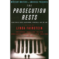 The Prosecution Rests: New Stories about Courtrooms, Criminals, and the Law