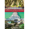 Journeys Into the Mind of the World: A Book of Places