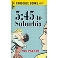 5: 45 to Suburbia