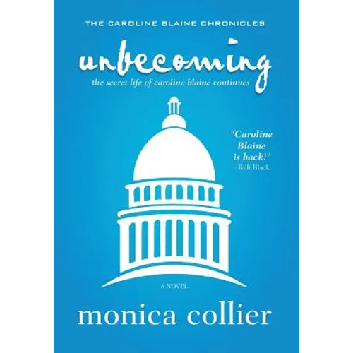 Unbecoming: The Secret Life of Caroline Blaine Continues
