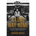 A Long Way Home: One Man's Search for Bonding, Stability, and Authenticity